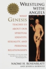 Image for Wrestling With Angels : What Genesis Teaches Us About Our Spiritual Identity, Sexuality and Personal Relationships