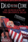 Image for Dead to the Core : An Almanack of the Grateful Dead