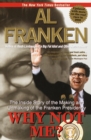 Image for Why Not Me? : The Inside Story of the Making and Unmaking of the Franken Presidency