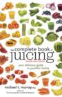 Image for Complete Book of Juicing, Revised and Updated: Your Delicious Guide to Youthful Vitality