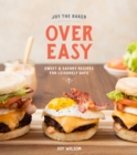Image for Joy the baker over easy  : sweet and savory recipes for leisurely days