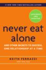 Image for Never eat alone: and other secrets to success, one relationship at a time