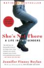 Image for She&#39;s not there: a life in two genders