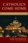 Image for Catholics Come Home: God&#39;s Extraordinary Plan for Your Life