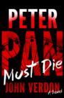 Image for Peter Pan Must Die: A Novel