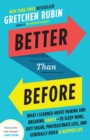 Image for Better Than Before: Mastering the Habits of Our Everyday Lives