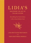 Image for Lidia&#39;s mastering the art of Italian cuisine  : everything you need to know to be a great Italian cook