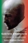 Image for Gabriele d&#39;Annunzio: poet, seducer and preacher of war