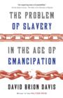 Image for Problem of Slavery in the Age of Emancipation