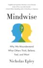 Image for Mindwise: how we understand what others think, believe, feel, and want