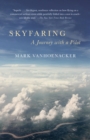 Image for Skyfaring: a journey with a pilot