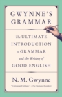 Image for Gwynne&#39;s Grammar: The Ultimate Introduction to Grammar and the Writing of Good English