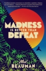 Image for Madness is better than defeat
