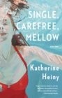 Image for Single, Carefree, Mellow: Stories