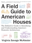 Image for Field Guide to American Houses: The Definitive Guide to Identifying and Understanding America&#39;s Domestic Architecture