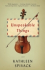 Image for Unspeakable Things: A novel