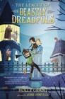 Image for The League of Beastly Dreadfuls Book 1