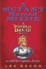 Image for Mutant Named Mizzie: A Joshua Dread Story, as Told by Captain Justice