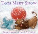 Image for Toys meet snow  : being the wintertime adventures of a curious stuffed buffalo, a sensitive plush stingray, and a book-loving rubber ball