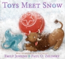 Image for Toys meet snow: being the wintertime adventures of a curious stuffed buffalo, a sensitive plush stingray, and a book-loving rubber ball