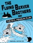 Image for Flying Beaver Brothers and the Evil Penguin Plan