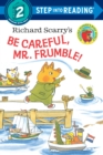 Image for Richard Scarry&#39;s Be Careful, Mr. Frumble!
