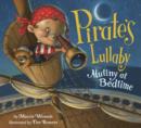 Image for Pirate&#39;s lullaby: mutiny at bedtime