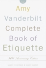 Image for The Amy Vanderbilt Complete Book of Etiquette : 50th Anniversay Edition