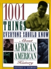 Image for 1001 Things Everyone Should Know About African American History
