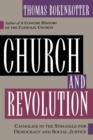 Image for Church and Revolution : Catholics in the Struggle for Democracy and Social Justice
