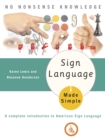 Image for Sign Language Made Simple : A Complete Introduction to American Sign Language