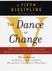 Image for The dance of change  : the challenges of sustaining momentum in learning organizations