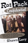 Image for Rat pack confidential: Frank, Dean, Sammy, Peter, Joey &amp; the last great showbiz party.