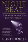 Image for Night beat: a shadow history of rock &amp; roll : collected writings