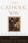 Image for The Catholic Way : Faith for Living Today