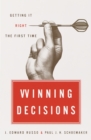 Image for Winning decisions: how to make the right decision the first time