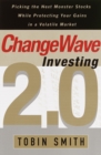 Image for ChangeWave Investing 2.0: Picking the Next Monster Stocks While Protecting Your Gains in a Volatile Market