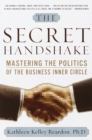 Image for Secret Handshake: Mastering the Politics of the Business Inner Circle