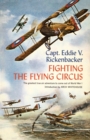 Image for Fighting the Flying Circus : The Greatest True Air Adventure to Come out of World War I