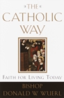 Image for Catholic Way: Faith for Living Today
