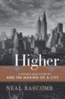 Image for Higher: A Historic Race to the Sky and the Making of a City