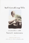 Image for Befriending Life: Encounters With Henri Nouen Nouwen