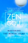 Image for Zen golf: mastering the mental game