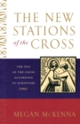 Image for The New Stations of the Cross : The Way of the Cross According to Scripture