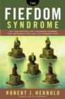 Image for The fiefdom syndrome: the turf battles that undermine careers and companies--and how to overcome them