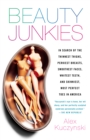 Image for Beauty junkies: under the skin of the cosmetic surgery industry