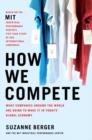 Image for How we compete: what companies around the world are doing to make it in today&#39;s global economy