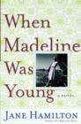 Image for When Madeline was young: a novel