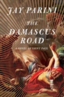 Image for The Damascus Road  : a novel of Saint Paul
