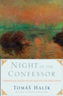 Image for Night of the Confessor : Christian Faith in an Age of Uncertainty
